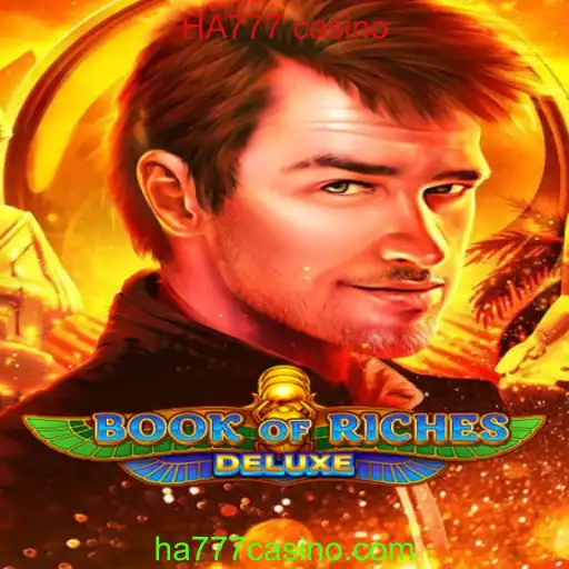 Descubra o Fascinante Mundo de Book of Riches Deluxe no HA777 Casino