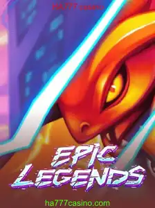 Descubra o Universo Fascinante de EpicLegends e o Mundo do HA777 Casino